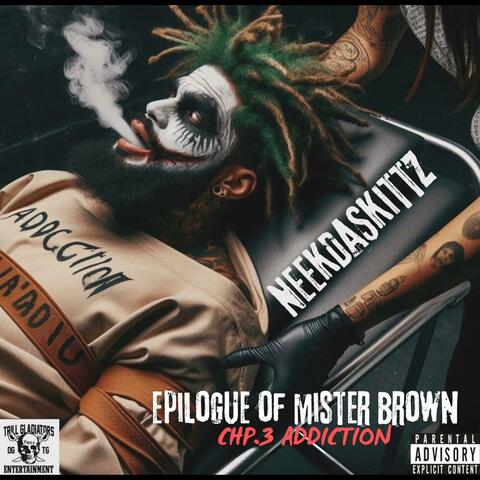 Epilogue Of Mister Brown (Chp.3 Addiction) album art