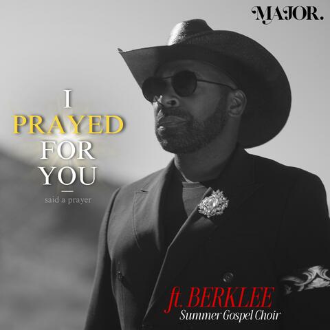 I Prayed For You (feat. BERKLEE Summer Gospel Choir) album art