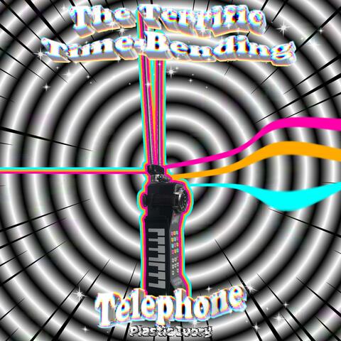 The Terrific Time-Bending Telephone album art