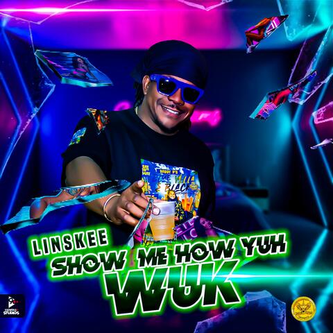 Show Me How Yuh Wuk album art