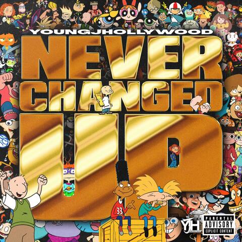 NEVER CHANGED UP album art