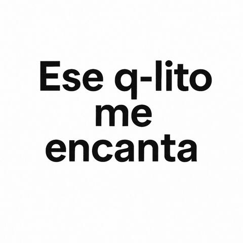 Ese q-lito me encanta album art