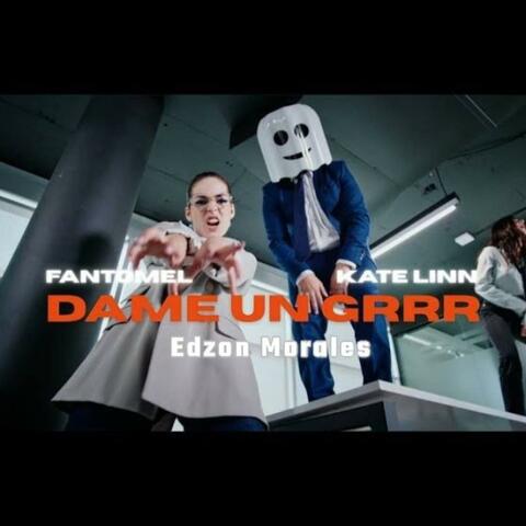 Dame Un Grrr (feat. Fantomel & Kate Linn ft Edzon Morales) [Special Version] album art