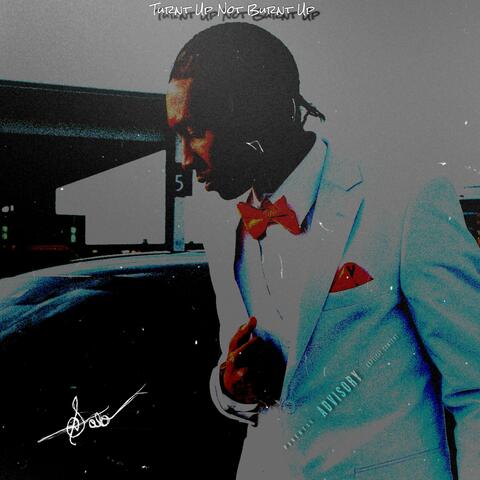 Turnt Up Not Burnt Up album art