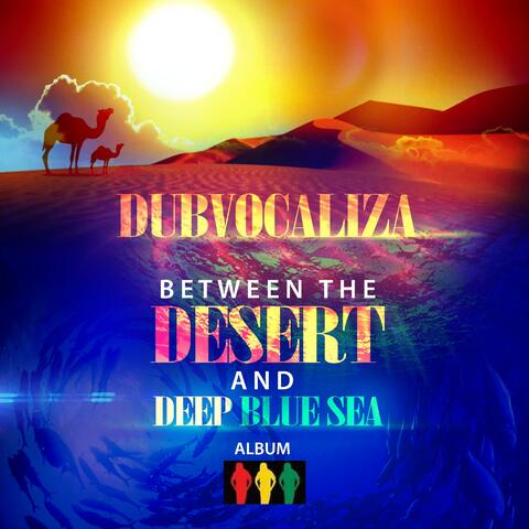 BETWEEN THE DESERT AND DEEP BLUE SEA album art