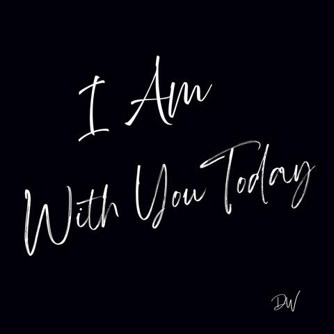 I Am With You Today album art