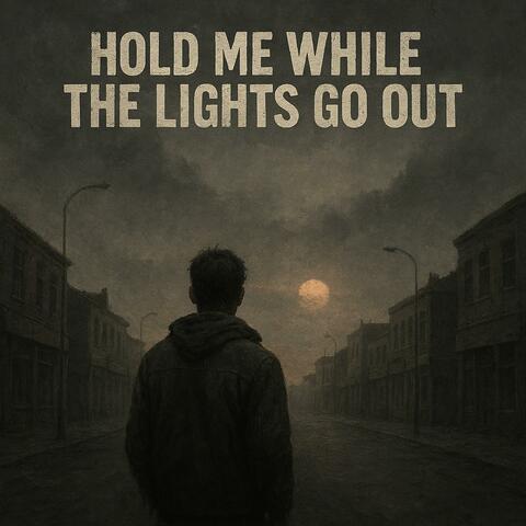 Hold me while the Lights go out album art