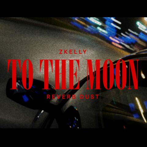 To The Moon (feat. ZKelly) album art