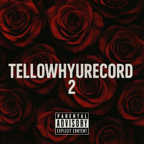 #TELLOWHYURECORD2 album art