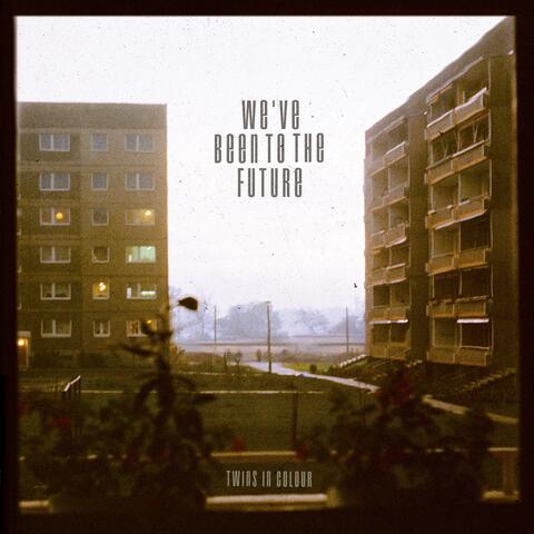 We`ve Been To The Future album art
