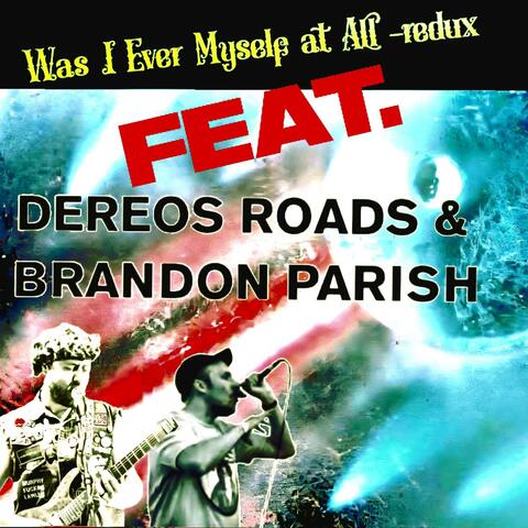 Was I Ever Myself At All (feat. Dereos Roads) [Redux] album art