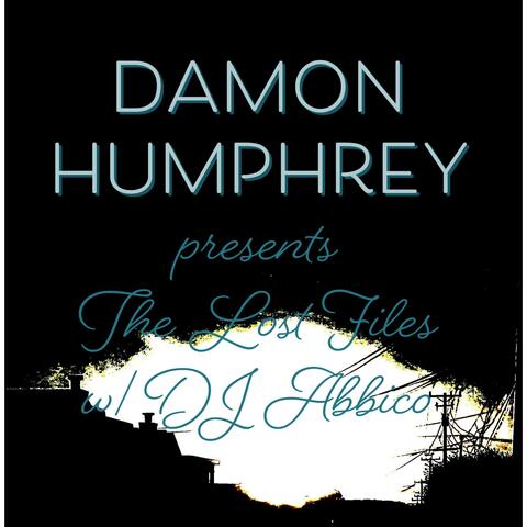 DAMON HUMPHREY presents THE LOST FILES W/ DJ ABBICO album art