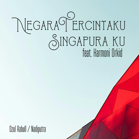 Negara Tercintaku, Singapura ku (feat. Harmoni Orkid) album art