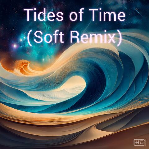 Tides of Time (Soft Remix) album art
