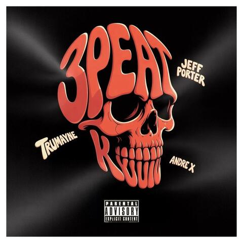 3PEAT (feat. Jeff Porter & Andre X) album art