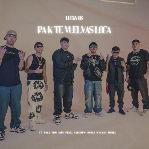 PA K TE VUELVAS LOCA (feat. POLO THM, KIDD PEKE, NAHURPM, ROY MOREL & DOBLE H) album art