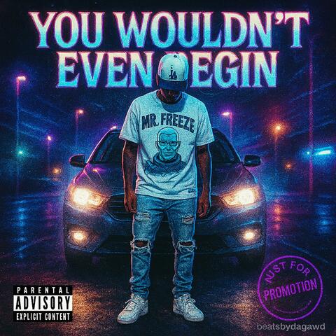 You wouldn't even begin album art