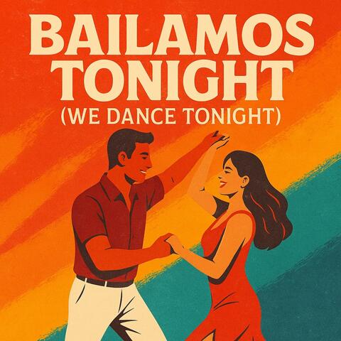 Bailamos Tonight (We Dance Tonight) album art