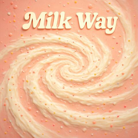 Milk Way (Radio Edit) album art