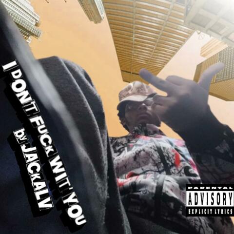 I Don't Fuck Wit' You (feat. JackalV) album art