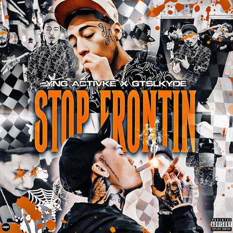 Stop Frontin (feat. GT Slkyder & Cypress Moreno) album art