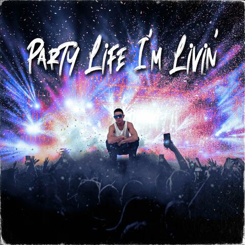 Party Life I'm Livin' album art