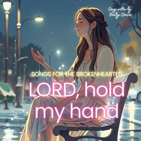 Lord, Hold My Hand (Songs For The Brokenhearted) album art