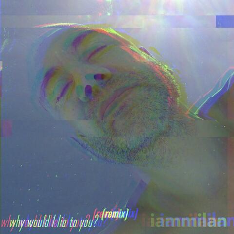 why would I lie to you? (remix) album art