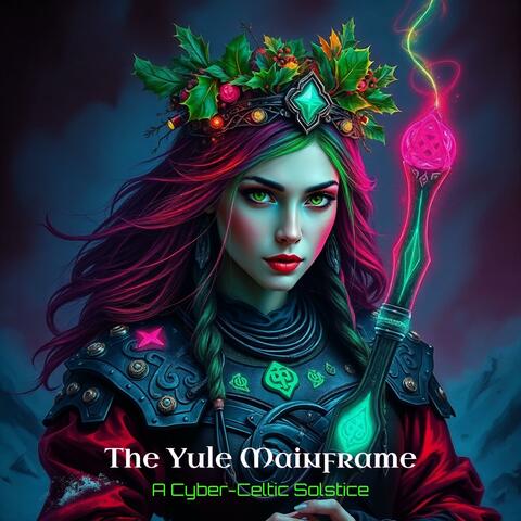 The Yule Mainframe: A Cyber-Celtic Solstice album art