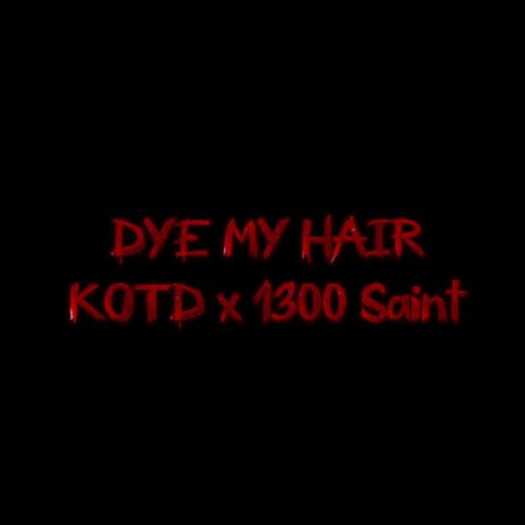 dye my hair (feat. 1300SAINT) album art