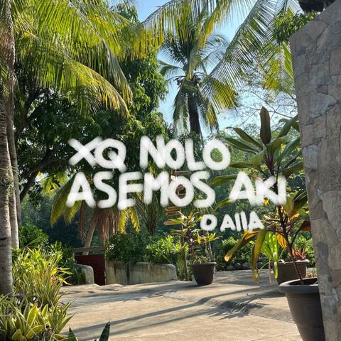 XQ NOLO ASEMOS AKI / O ALLA album art