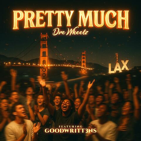 Pretty Much (feat. Goodwritt3ns) album art