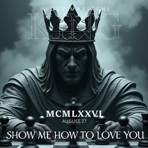 King: Show Me How To Love You album art