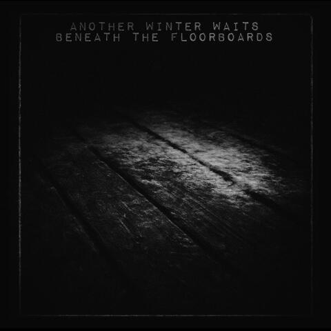 Another Winter Waits Beneath the Floorboards album art