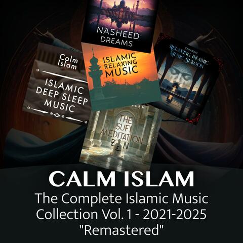 Calm Islam: The Complete Islamic Music Collection, Vol. 1 (2021-2025 Remastered) album art