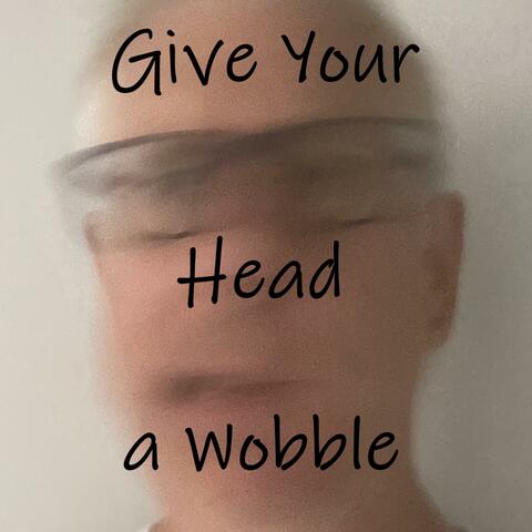Give Your Head a Wobble album art