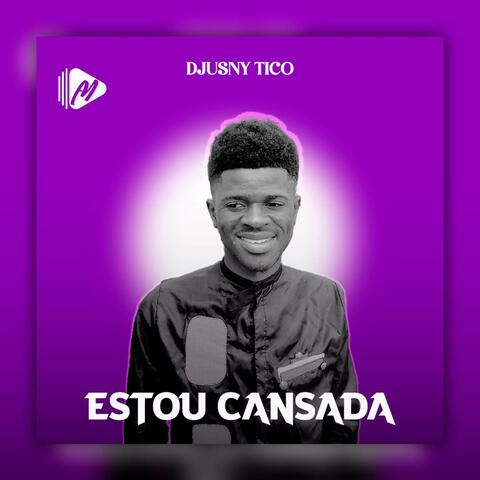 Estou Cansada / Djusny Tico album art