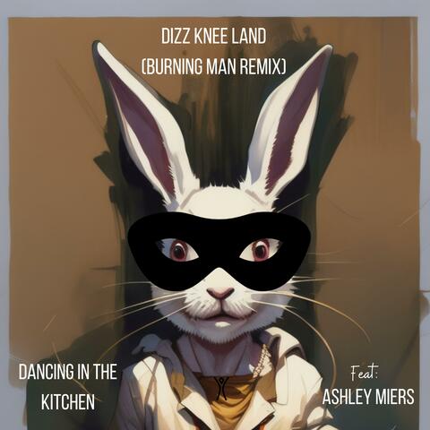 Dizz Knee Land (feat. Ashley Miers & Jacob Brown) [Burning Man Remix] album art