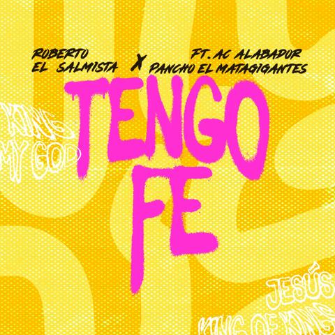 Tengo fe (feat. Ac alabador & Pancho el matagigantes) album art