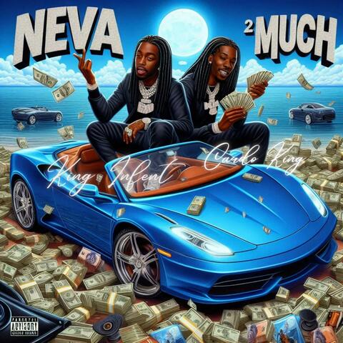 NEVA 2 MUCH (feat. King Infent) album art