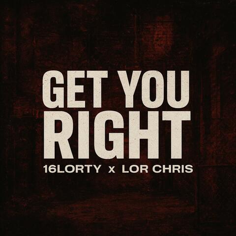 Get You Right (feat. Lor Chris) album art