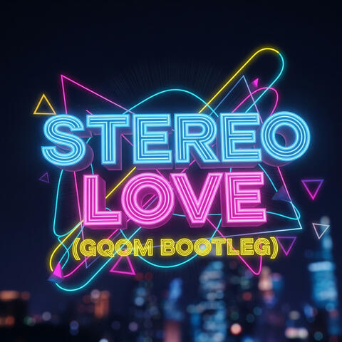 Stereo Love (Gqom Bootleg) album art