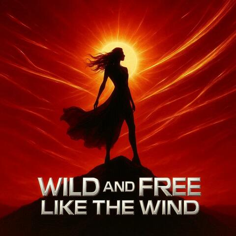 Wild and Free Like the Wind album art