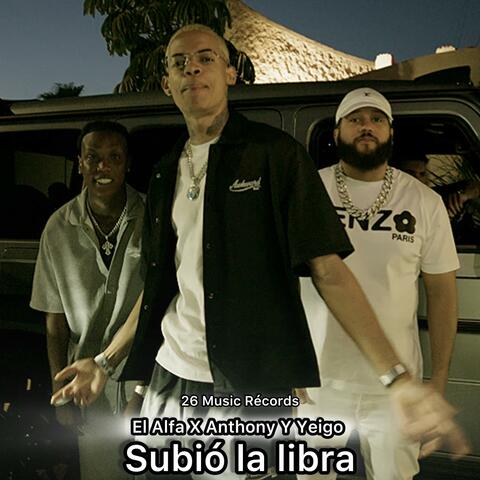 El Alfa + Anthony & Yeigo " SUBIO LA LIBRA " album art