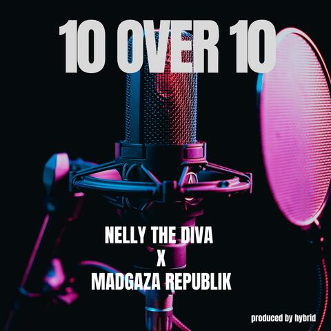 10 OVER 10 (NELLY THE DIVA) (feat. MADGAZA REPUBLIK) album art
