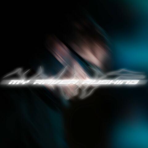 MY RAVER RUSHING album art