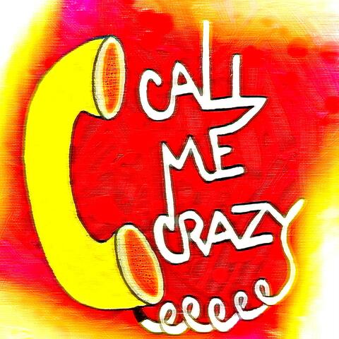 CALL ME CRAZY album art