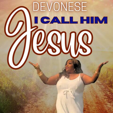 I CALL HIM JESUS album art