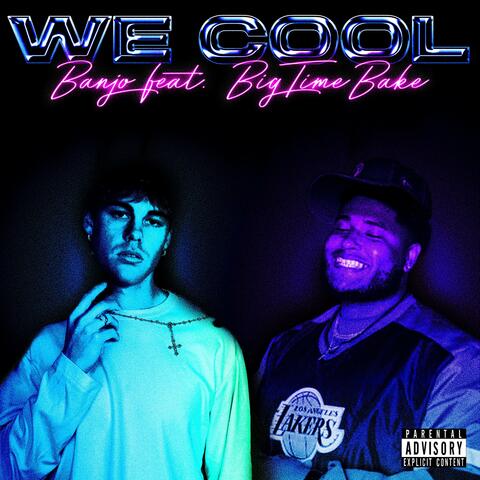 We Cool (feat. BigTimeBake) album art