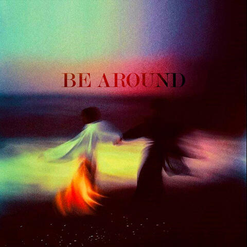 BE AROUND (feat. Olya Holiday) album art